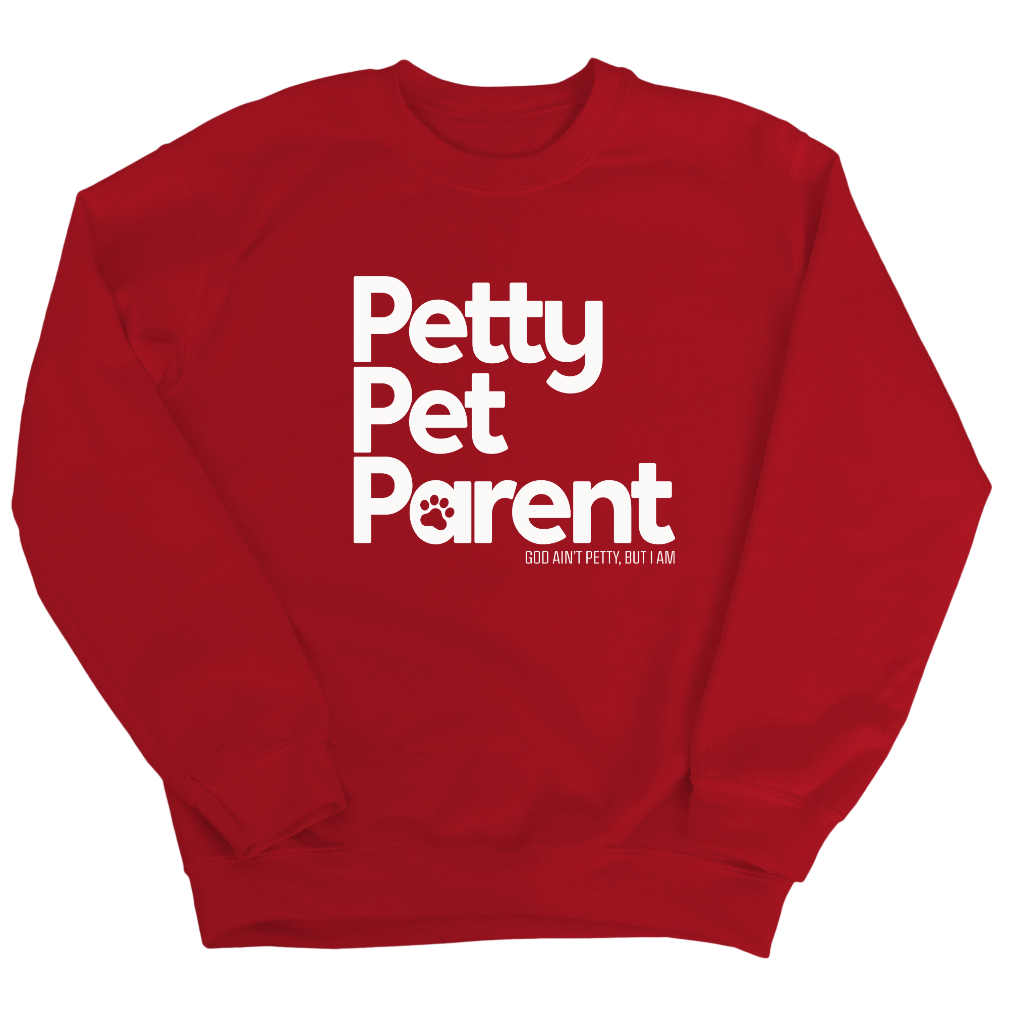 Petty Pet Parent Unisex Sweatshirt-Sweatshirt-The Original God Ain't Petty But I Am