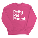 Petty Pet Parent Unisex Sweatshirt-Sweatshirt-The Original God Ain't Petty But I Am