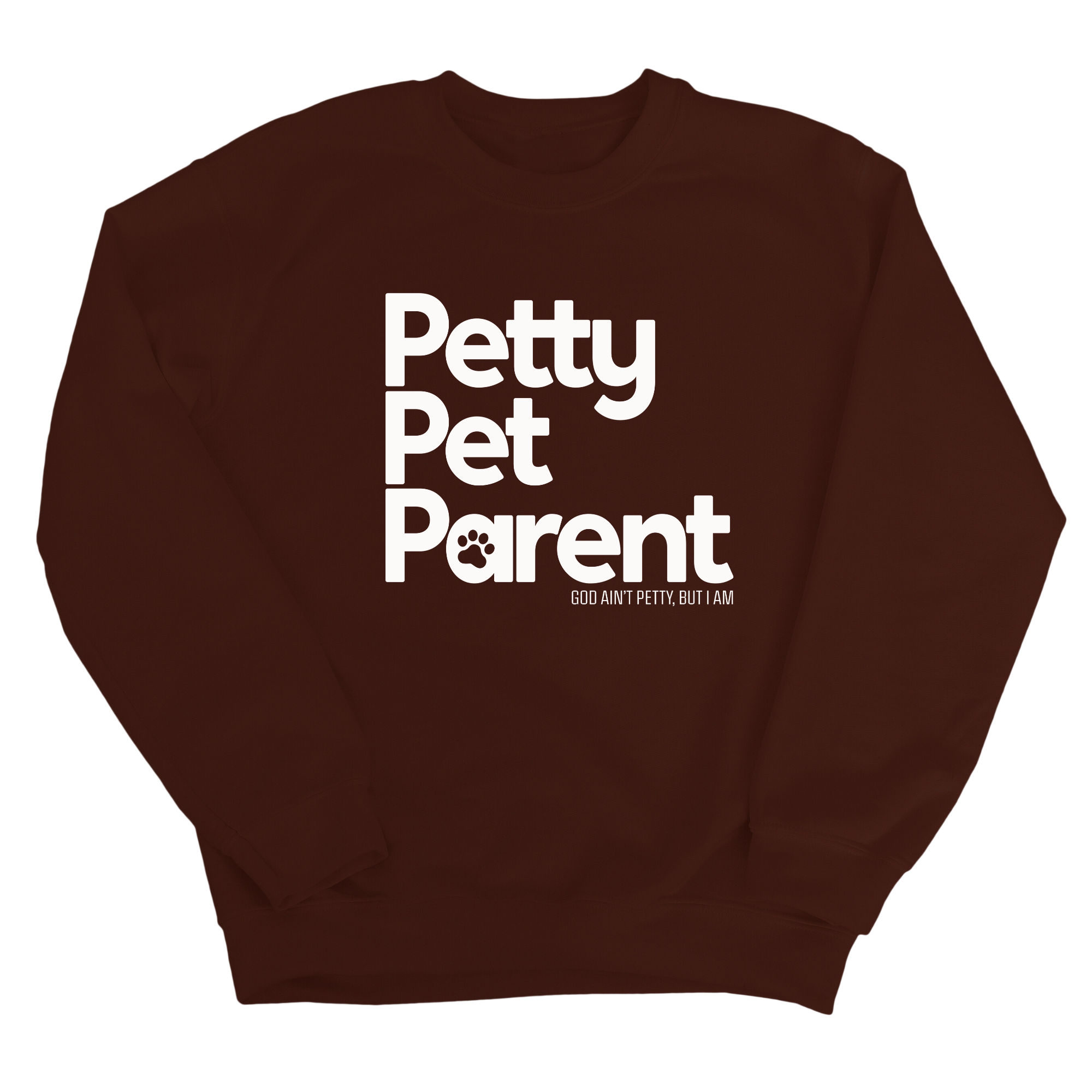 Petty Pet Parent Unisex Sweatshirt-Sweatshirt-The Original God Ain't Petty But I Am