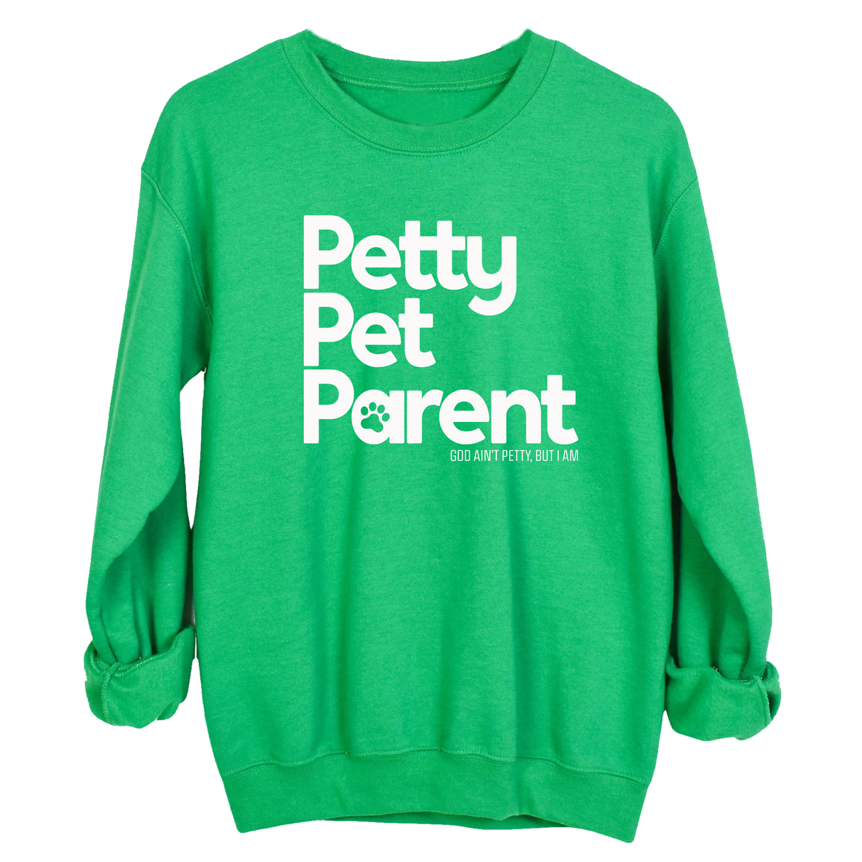 Petty Pet Parent Unisex Sweatshirt-Sweatshirt-The Original God Ain't Petty But I Am