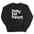 Petty Pet Parent Unisex Sweatshirt-Sweatshirt-The Original God Ain't Petty But I Am