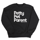 Petty Pet Parent Unisex Sweatshirt-Sweatshirt-The Original God Ain't Petty But I Am