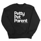 Petty Pet Parent Unisex Sweatshirt-Sweatshirt-The Original God Ain't Petty But I Am