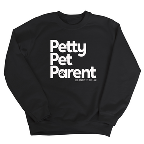 Petty Pet Parent Unisex Sweatshirt-Sweatshirt-The Original God Ain't Petty But I Am