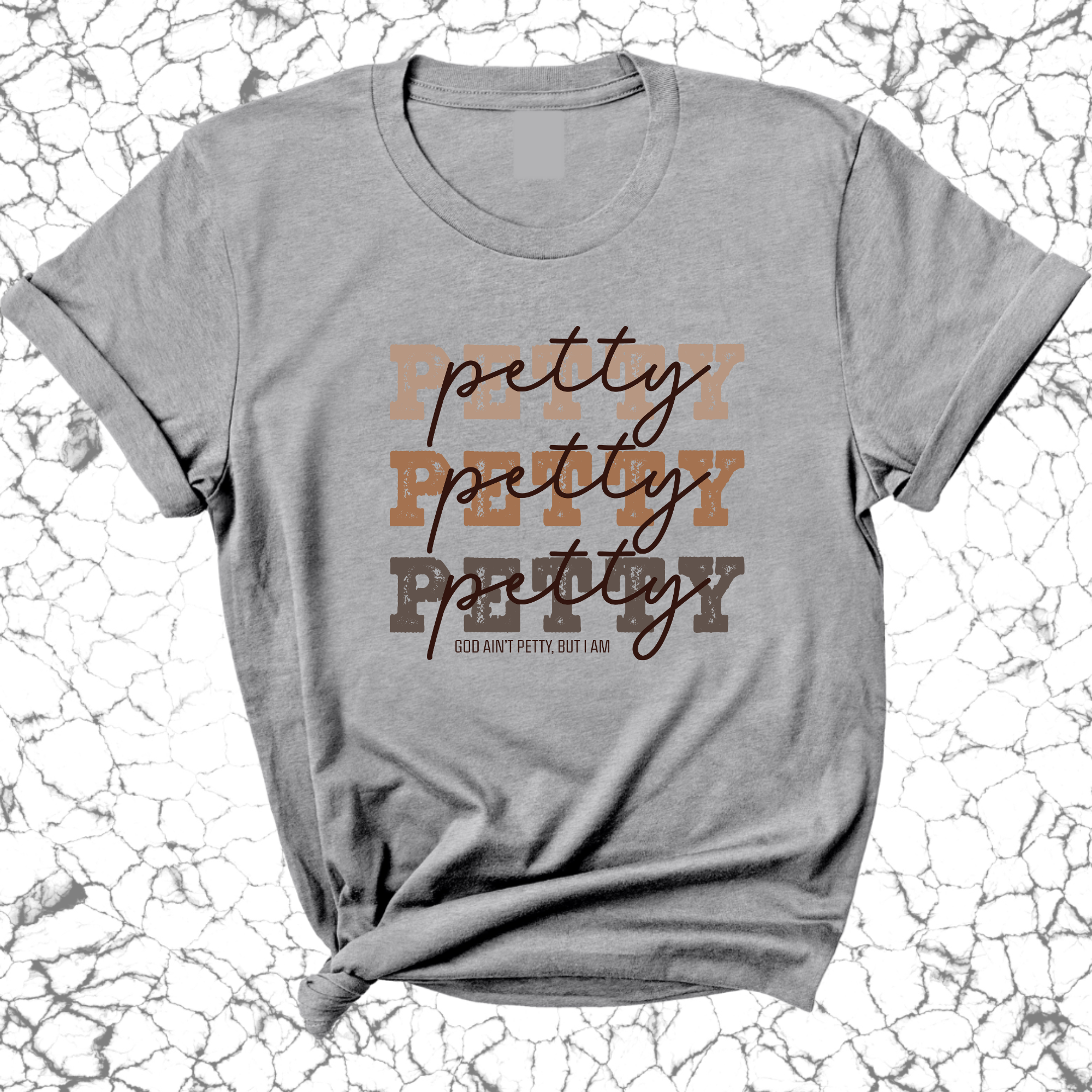 Petty Petty Petty Unisex Tee-T-Shirt-The Original God Ain't Petty But I Am