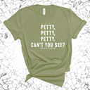 Petty, Petty, Petty. Can't you see Unisex Tee-T-Shirt-The Original God Ain't Petty But I Am