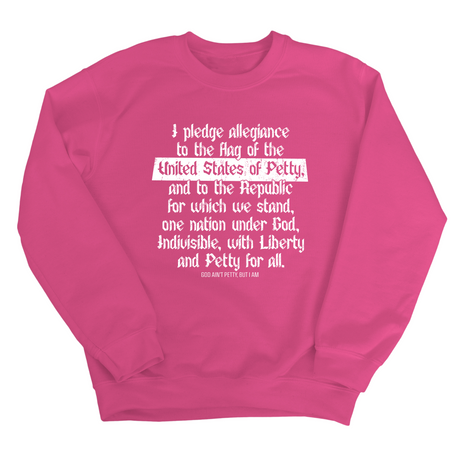 Petty Pledge Unisex Sweatshirt-Sweatshirt-The Original God Ain't Petty But I Am