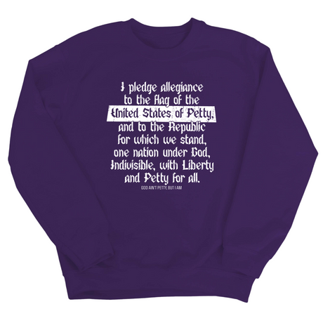Petty Pledge Unisex Sweatshirt-Sweatshirt-The Original God Ain't Petty But I Am