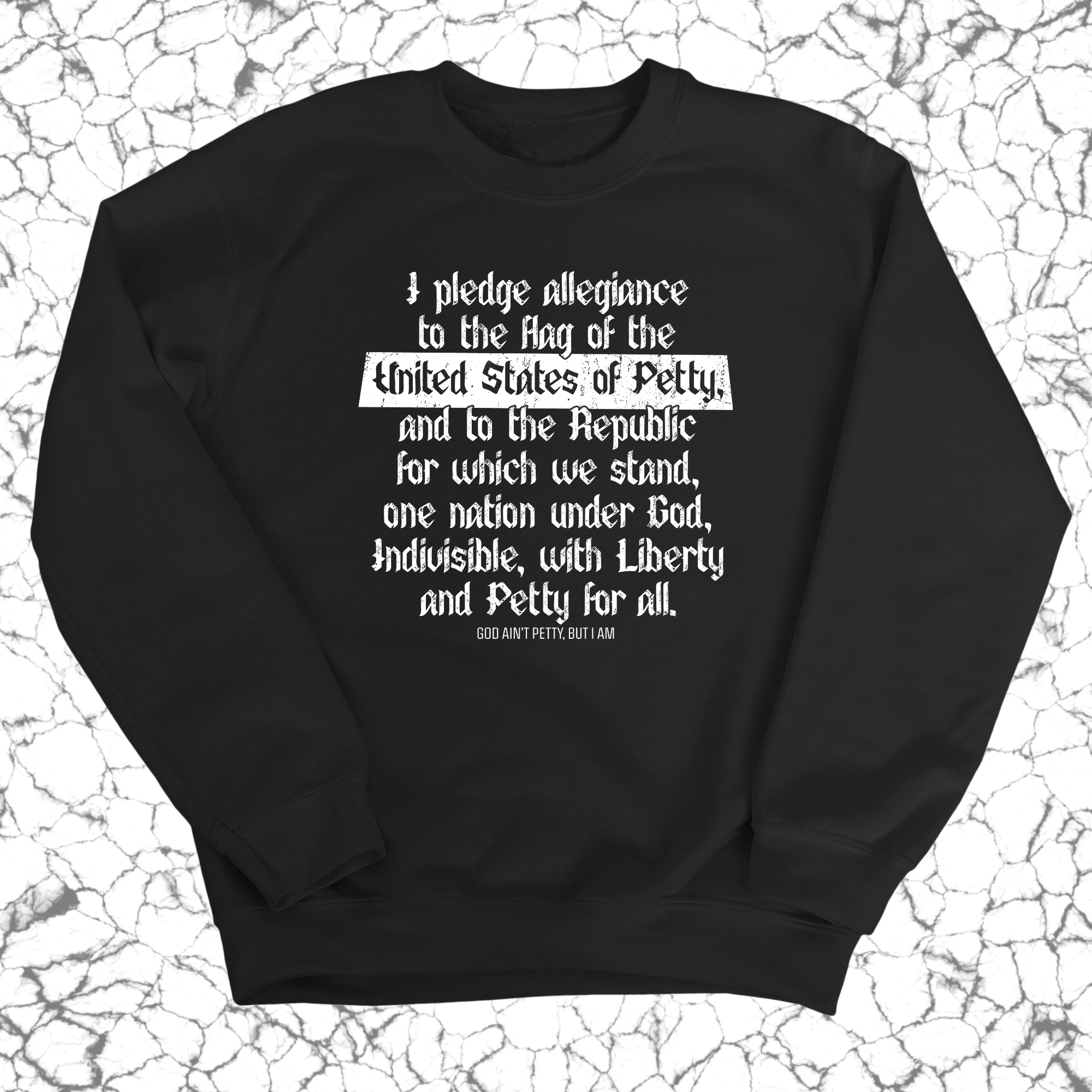Petty Pledge Unisex Sweatshirt-Sweatshirt-The Original God Ain't Petty But I Am