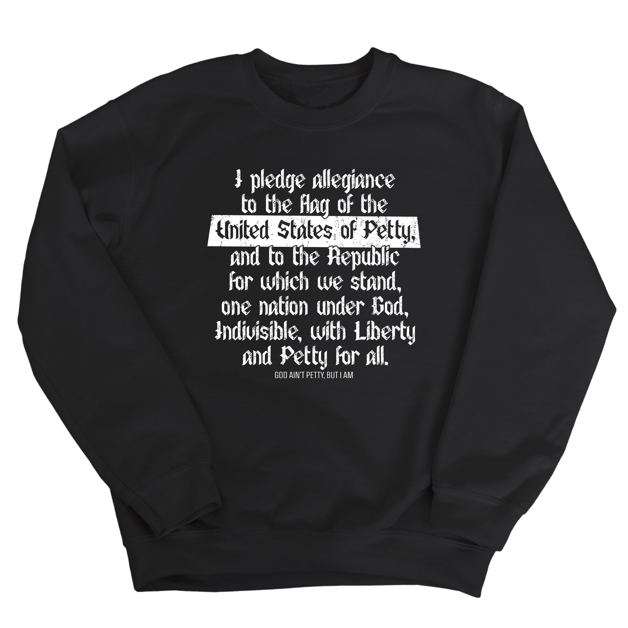 Petty Pledge Unisex Sweatshirt-Sweatshirt-The Original God Ain't Petty But I Am