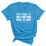 Petty Rule #1: Don't Start None, Won't Be None Unisex Tee-T-Shirt-The Original God Ain't Petty But I Am