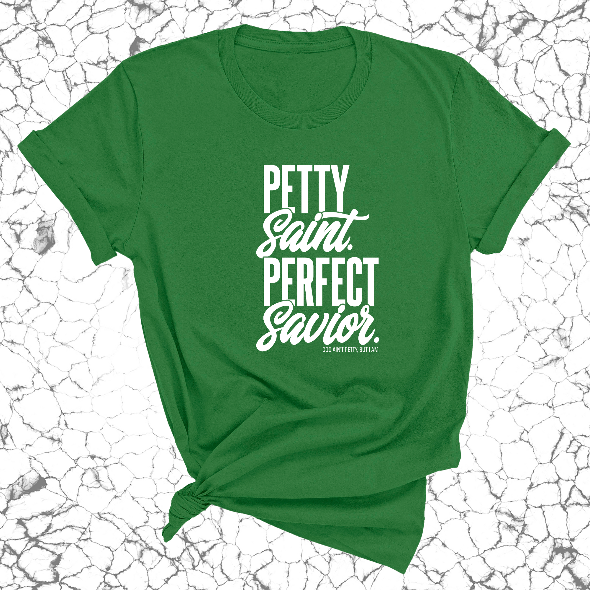 Petty Saint Perfect Savior Unisex Tee-T-Shirt-The Original God Ain't Petty But I Am