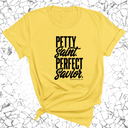 Petty Saint Perfect Savior Unisex Tee-T-Shirt-The Original God Ain't Petty But I Am