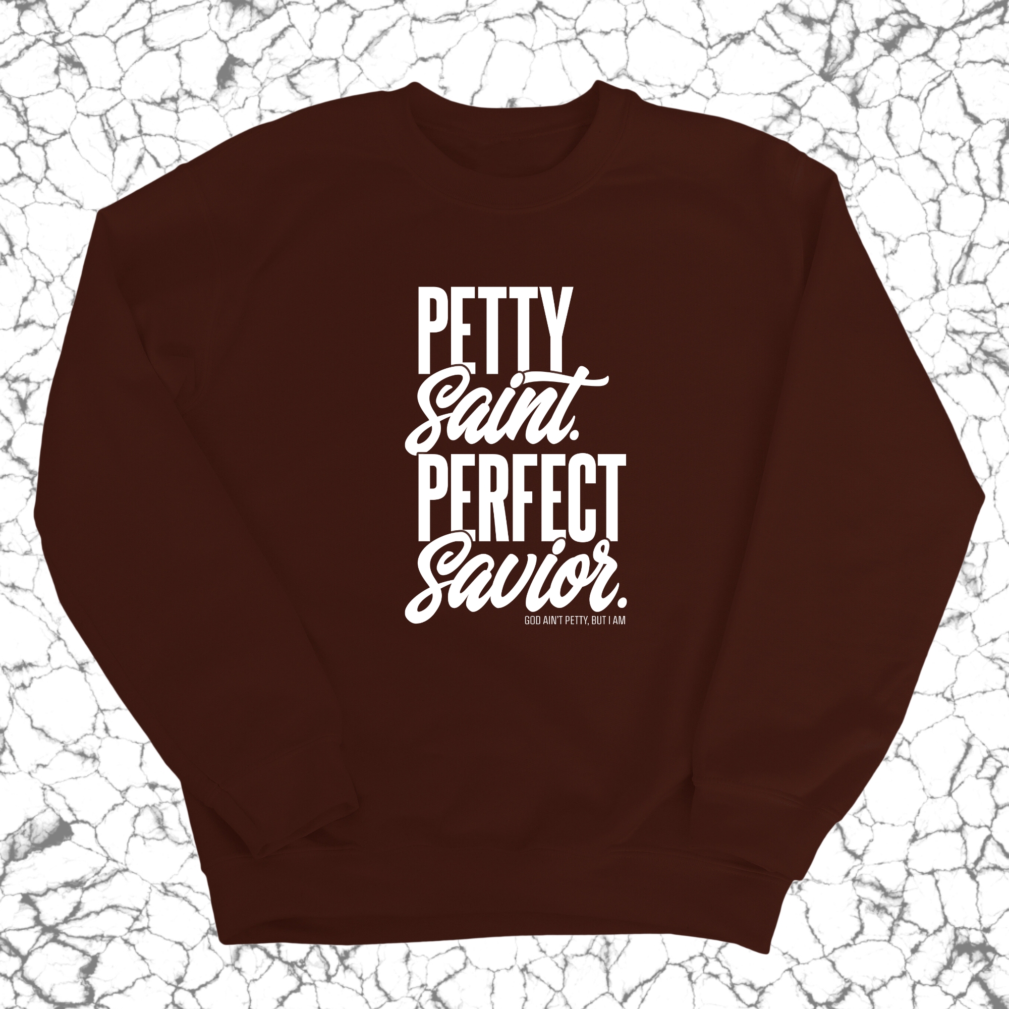 Petty Saint Perfect Unisex Sweatshirt-Sweatshirt-The Original God Ain't Petty But I Am