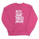 Petty Saint Perfect Unisex Sweatshirt-Sweatshirt-The Original God Ain't Petty But I Am