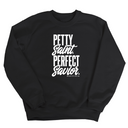 Petty Saint Perfect Unisex Sweatshirt-Sweatshirt-The Original God Ain't Petty But I Am