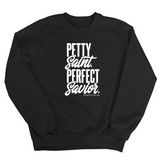 Petty Saint Perfect Unisex Sweatshirt-Sweatshirt-The Original God Ain't Petty But I Am