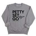 Petty Set Go Unisex Sweatshirt-Sweatshirt-The Original God Ain't Petty But I Am