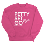 Petty Set Go Unisex Sweatshirt-Sweatshirt-The Original God Ain't Petty But I Am