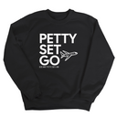Petty Set Go Unisex Sweatshirt-Sweatshirt-The Original God Ain't Petty But I Am