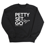 Petty Set Go Unisex Sweatshirt-Sweatshirt-The Original God Ain't Petty But I Am