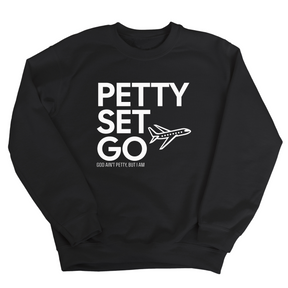 Petty Set Go Unisex Sweatshirt-Sweatshirt-The Original God Ain't Petty But I Am