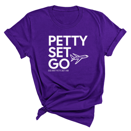 Petty Set Go Unisex Tee-T-Shirt-The Original God Ain't Petty But I Am