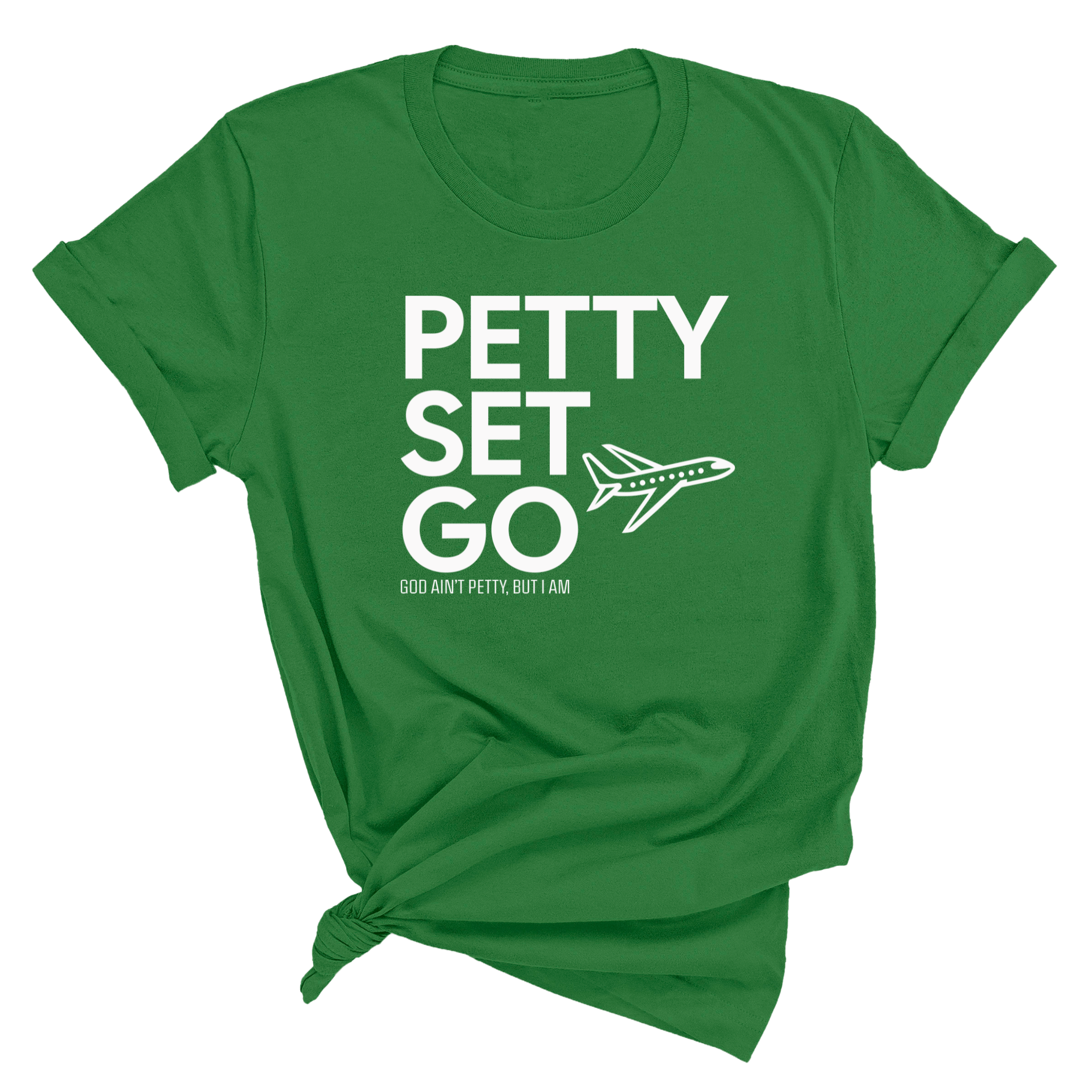 Petty Set Go Unisex Tee-T-Shirt-The Original God Ain't Petty But I Am