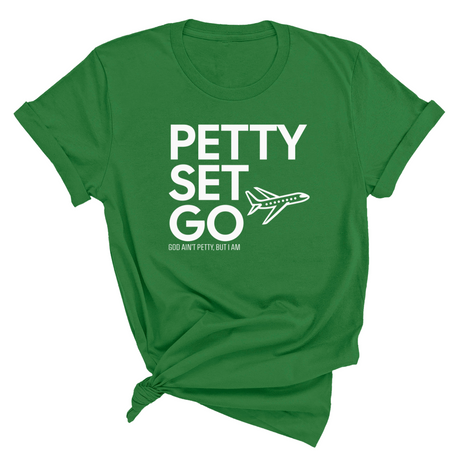 Petty Set Go Unisex Tee-T-Shirt-The Original God Ain't Petty But I Am