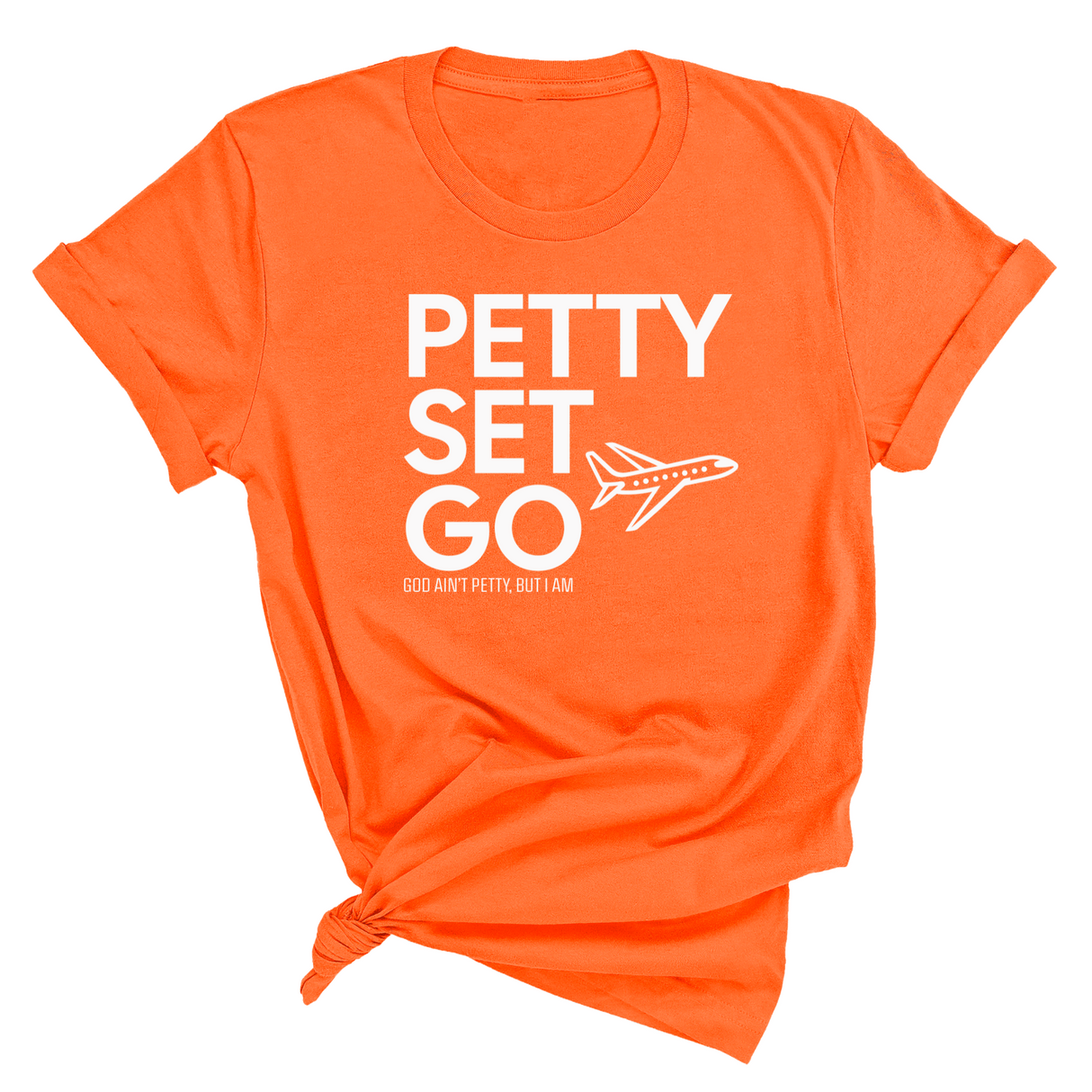 Petty Set Go Unisex Tee-T-Shirt-The Original God Ain't Petty But I Am