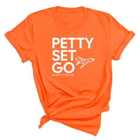 Petty Set Go Unisex Tee-T-Shirt-The Original God Ain't Petty But I Am