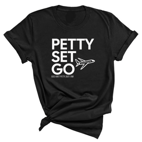 Petty Set Go Unisex Tee-T-Shirt-The Original God Ain't Petty But I Am