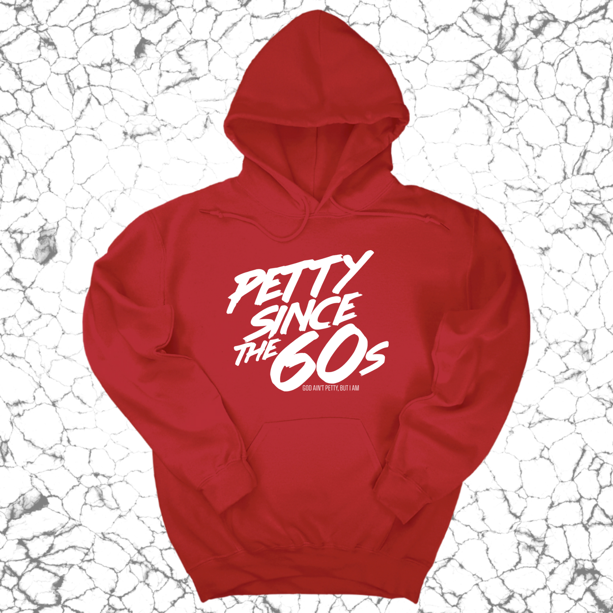 Petty Since the 60s Unisex Hoodies-Hoodie-The Original God Ain't Petty But I Am