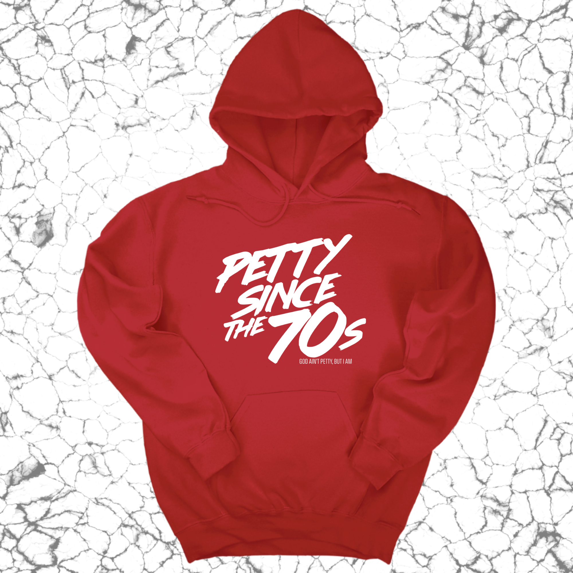 Petty Since the 70s Unisex Hoodie-Hoodie-The Original God Ain't Petty But I Am