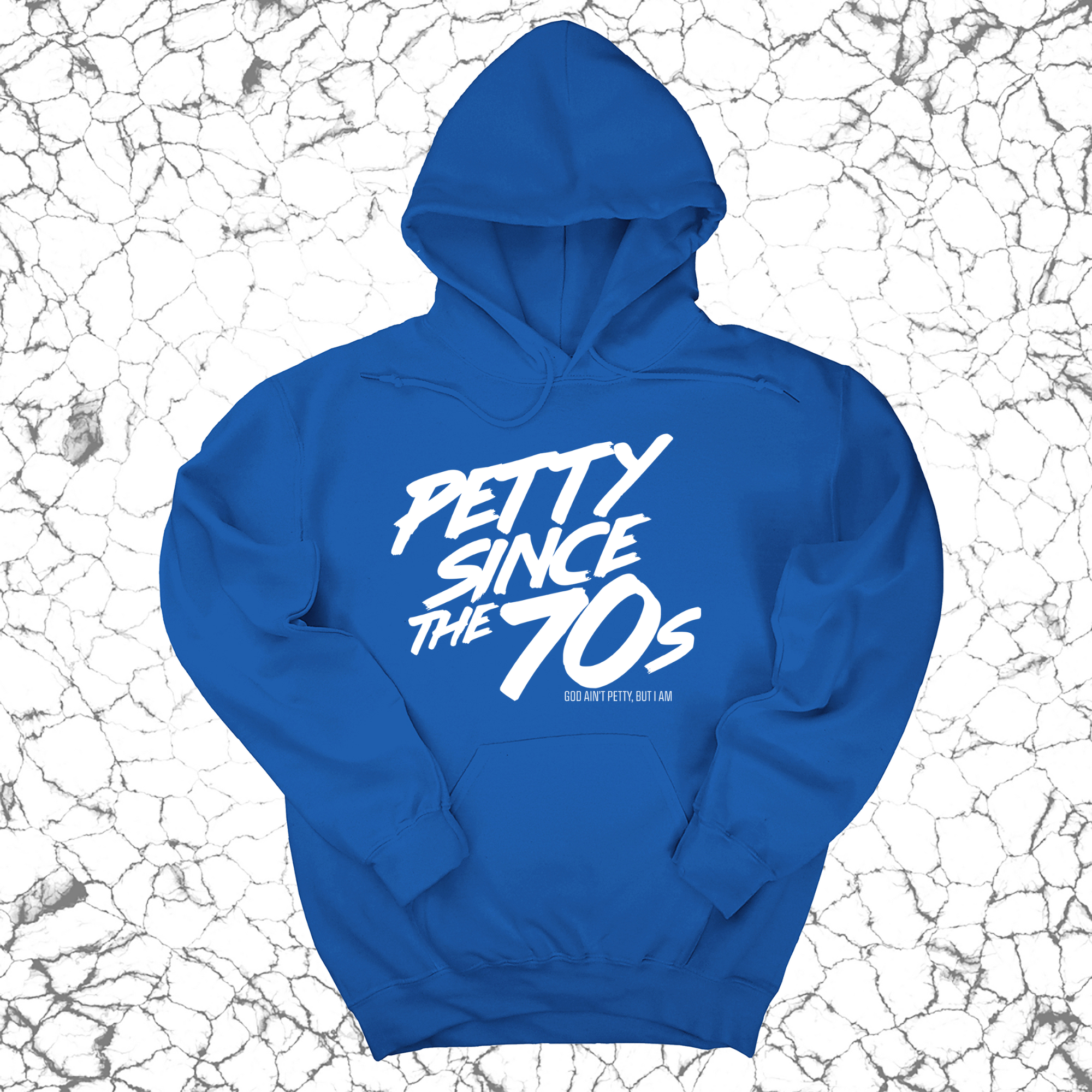 Petty Since the 70s Unisex Hoodie-Hoodie-The Original God Ain't Petty But I Am