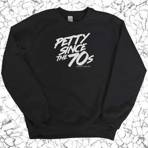 Petty Since the 70s Unisex Sweatshirt-Sweatshirt-The Original God Ain't Petty But I Am