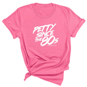Petty Since the 80s Unisex Tee-T-Shirt-The Original God Ain't Petty But I Am