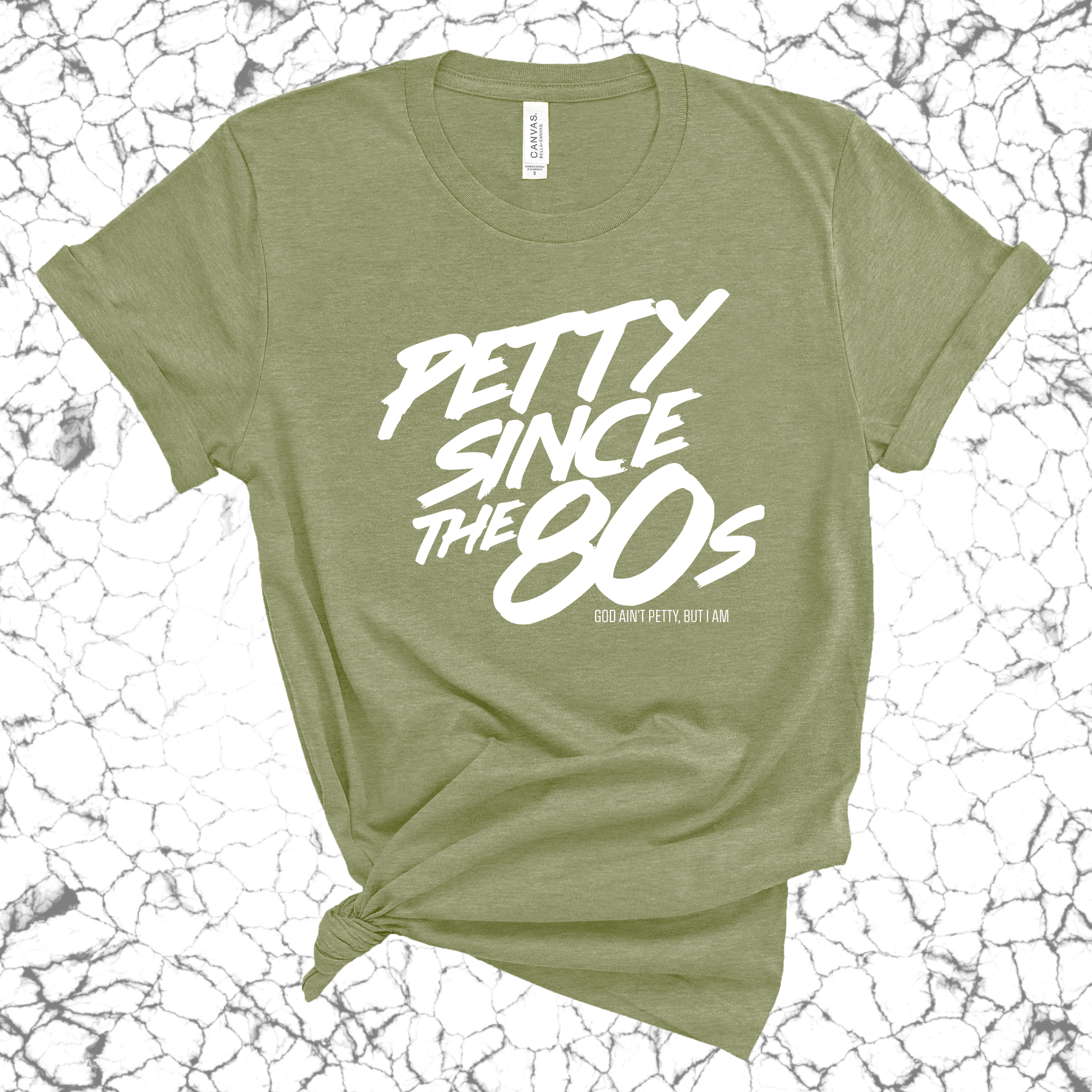 Petty Since the 80s Unisex Tee-T-Shirt-The Original God Ain't Petty But I Am