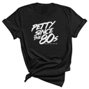 Petty Since the 80s Unisex Tee-T-Shirt-The Original God Ain't Petty But I Am