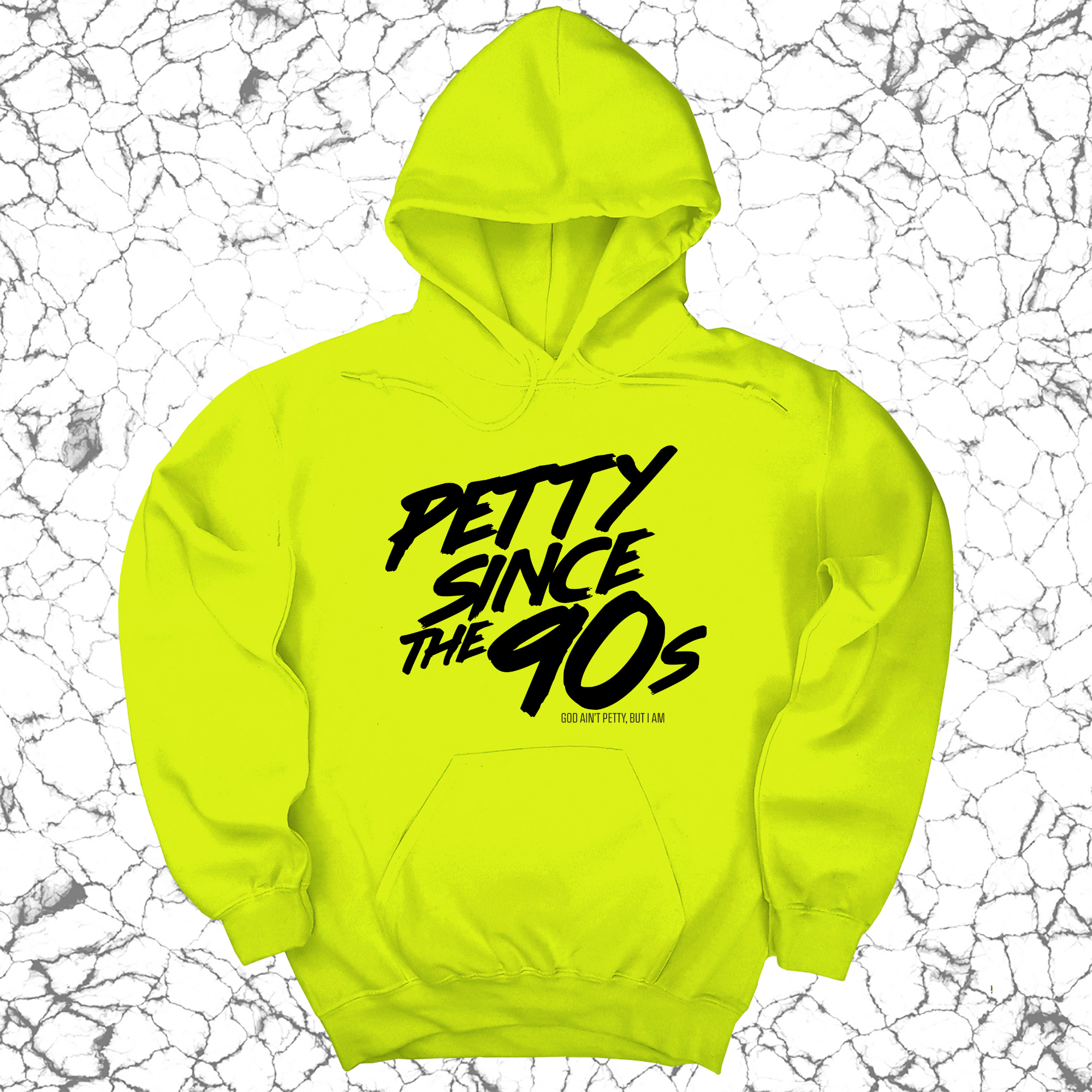 Petty Since the 90s Unisex Hoodie-Hoodie-The Original God Ain't Petty But I Am