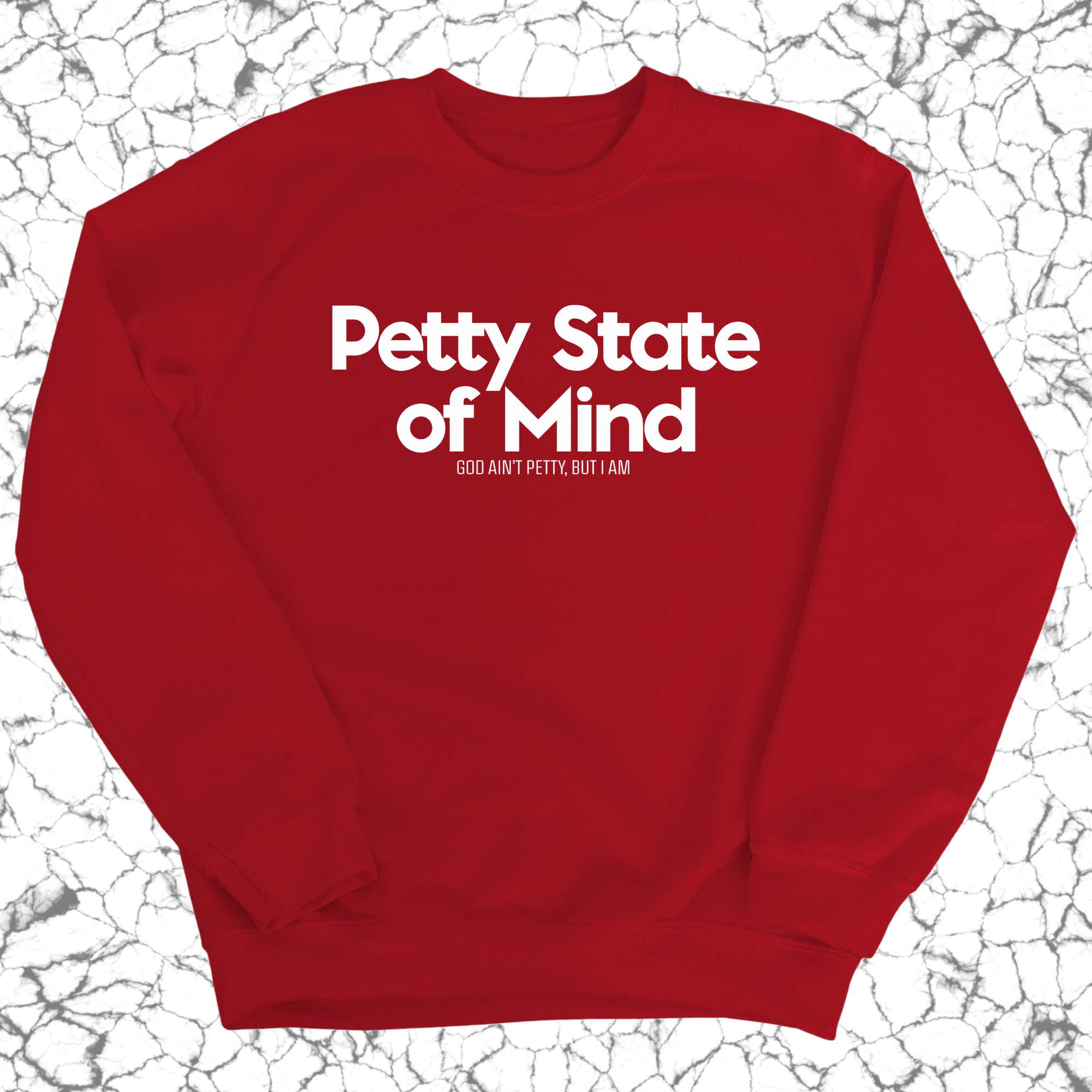 Petty State of Mind Unisex Sweatshirt-Sweatshirt-The Original God Ain't Petty But I Am