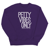 Petty Vibes Only Unisex Sweatshirt-Sweatshirt-The Original God Ain't Petty But I Am