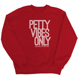 Petty Vibes Only Unisex Sweatshirt-Sweatshirt-The Original God Ain't Petty But I Am