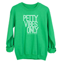 Petty Vibes Only Unisex Sweatshirt-Sweatshirt-The Original God Ain't Petty But I Am