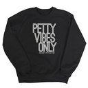 Petty Vibes Only Unisex Sweatshirt-Sweatshirt-The Original God Ain't Petty But I Am
