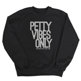 Petty Vibes Only Unisex Sweatshirt-Sweatshirt-The Original God Ain't Petty But I Am
