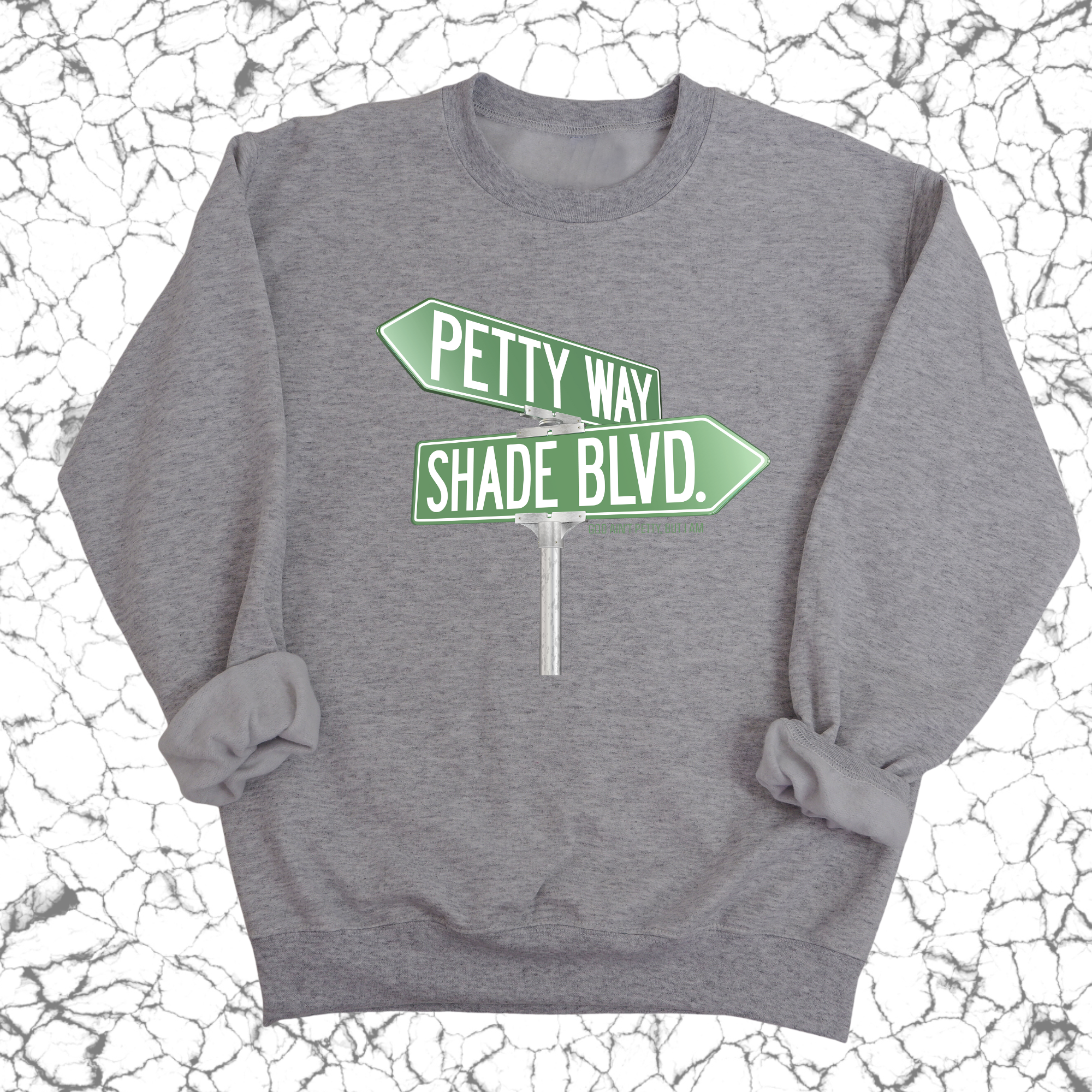 Petty Way: Shade Blvd Unisex Sweatshirt-Sweatshirt-The Original God Ain't Petty But I Am