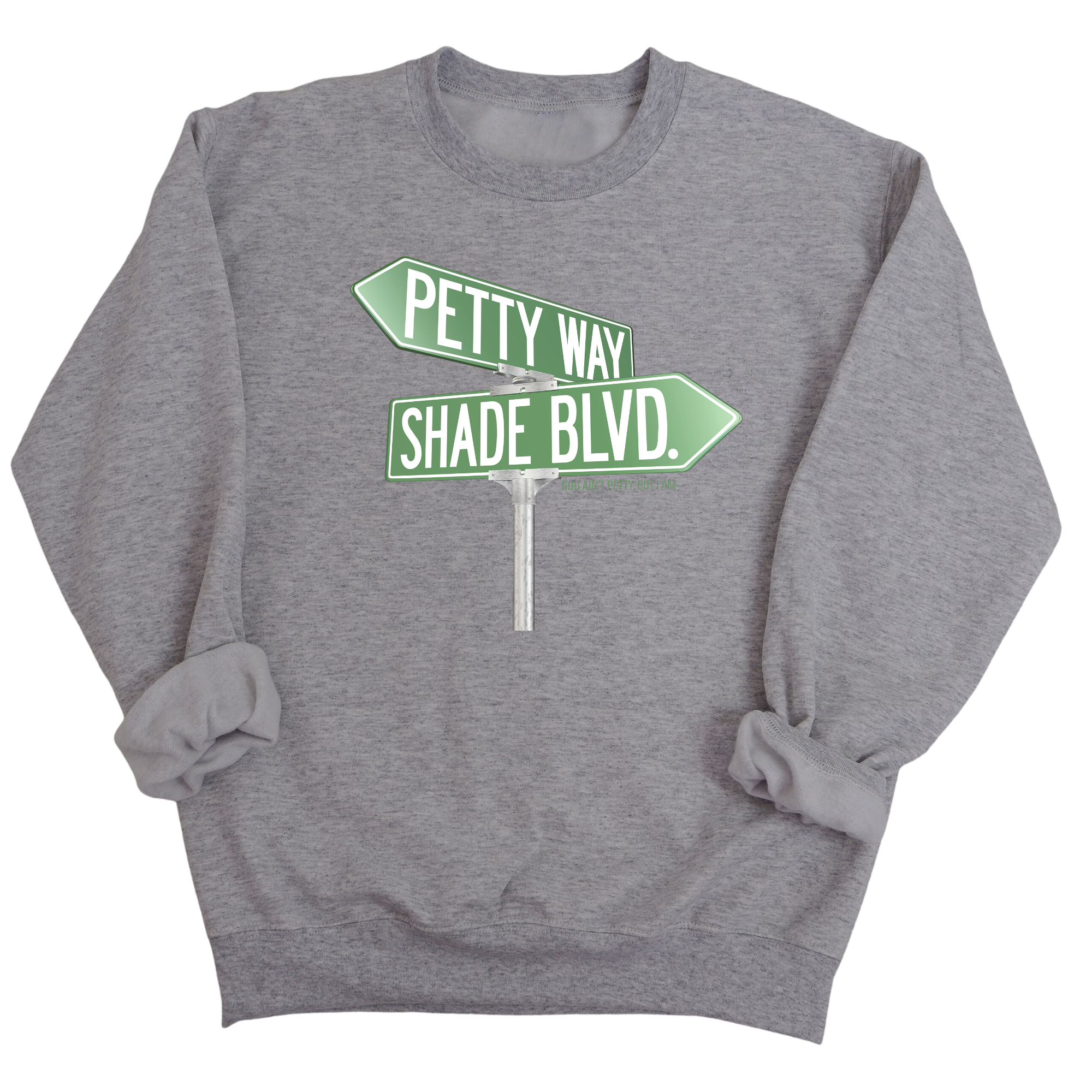 Petty Way: Shade Blvd Unisex Sweatshirt-Sweatshirt-The Original God Ain't Petty But I Am