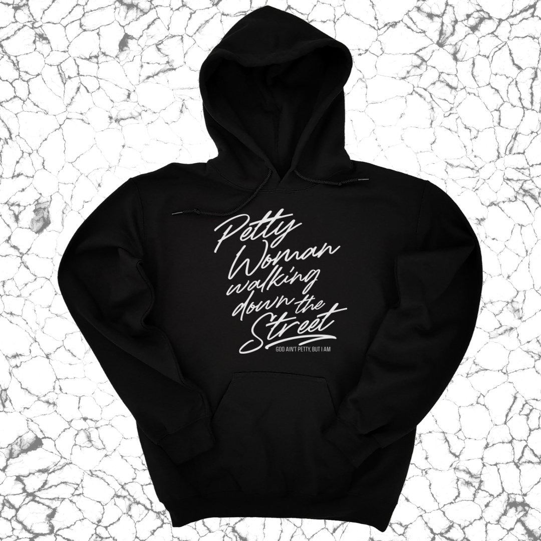 Petty Woman Walking Down The Street Unsisex Hoodie-Hoodie-The Original God Ain't Petty But I Am