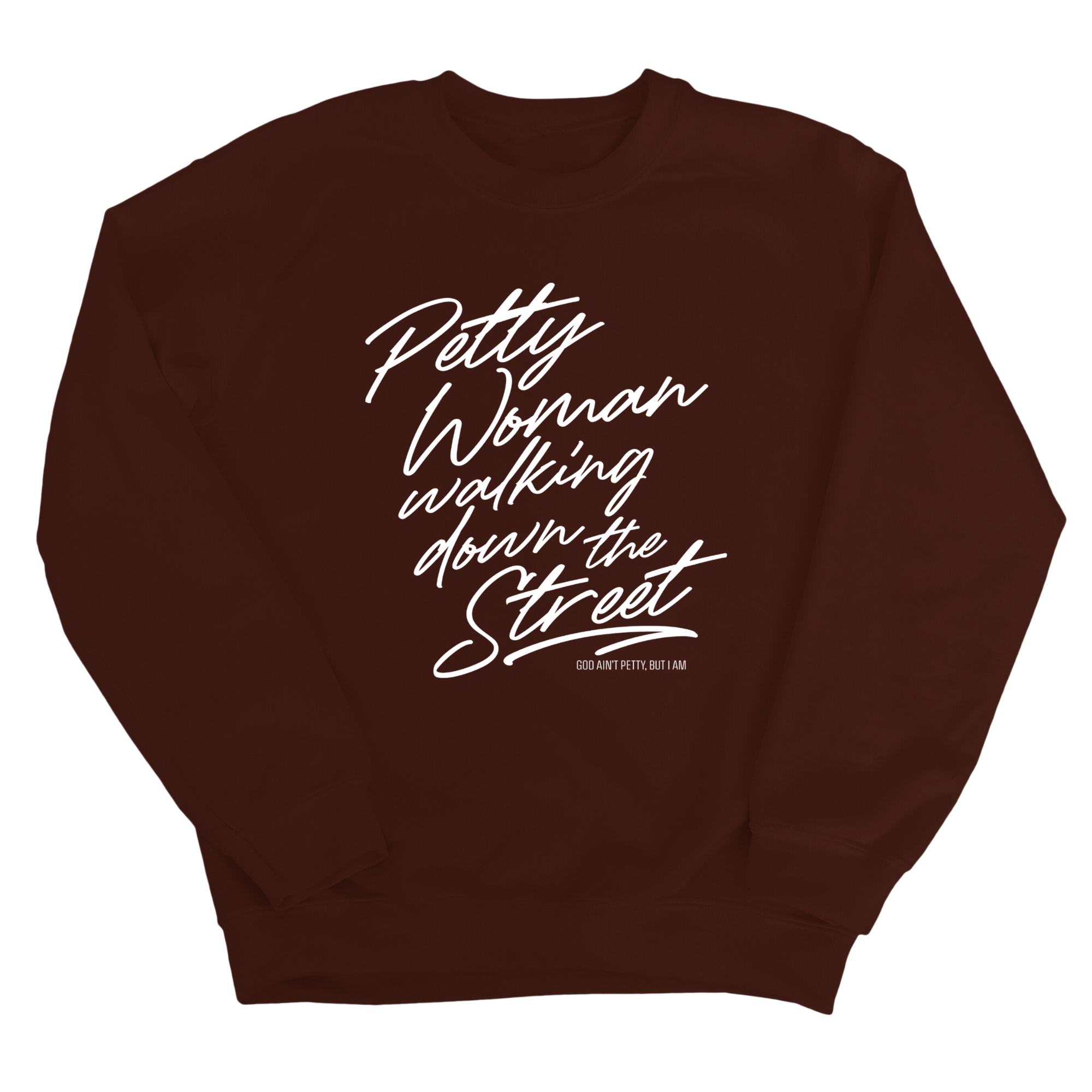 Petty Woman Walking Down the Street Unisex Sweatshirt-Sweatshirt-The Original God Ain't Petty But I Am